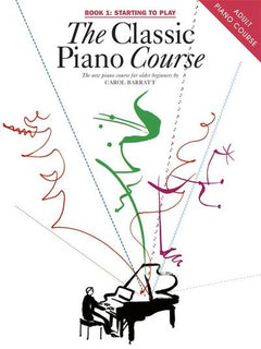 THE CLASSIC PIANO COURSE BOOK 1: STARTING TO PLAY PIANO