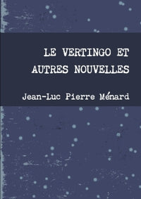 Le vertingo et autres nouvelles
