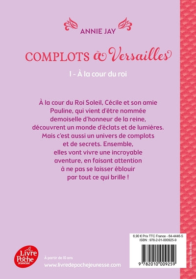 Complots à Versailles - Tome 1 -: A la cour du roi