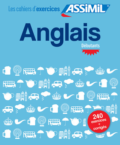 Anglais débutants (cahier d'exercices)