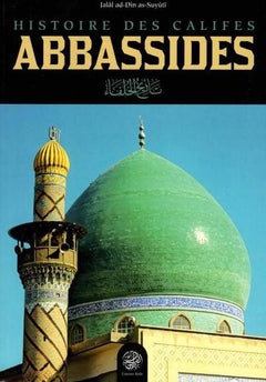 HISTOIRE DES CALIFES ABBASSIDE