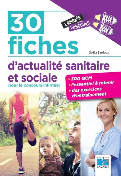 30 fiches d'actualité sanitaire et sociale pour le concours infirmier