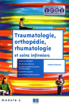 TRAUMATOLOGIE ORTHOPEDIE RHUMATOLOGIE ET SOINS INFIRMIERS 5EME EDITION