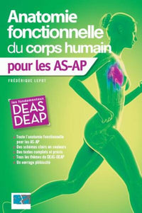 Anatomie fonctionnelle du corps humain pour les AS-AP: Les fondamentaux DEAS-DEAP