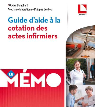 Guide d'aide à la cotation des actes infirmiers: Le Mémo