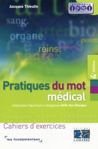 PRATIQUE DU MOT MEDICAL 4E EDITION