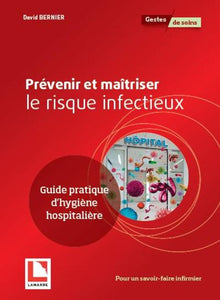 Prévenir et maîtriser le risque infectieux