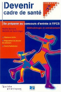 DEVENIR CADRE DE SANTE SE PREPARER AU CONCOURS D ENTREE