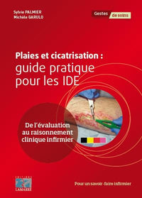 Plaies et cicatrisation : guide pratique pour les IDE
