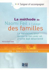 LA METHODE DE NAOMI FEIL A L'USAGE DES FAMILLES POUR GARDER LE LIEN AVEC UN PROC