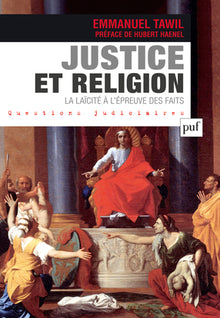 Justice et religion: La laïcité à l'épreuve des faits
