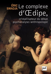 Le complexe d'Oedipe, cristallisateur du débat psychanalyse/anthropologie