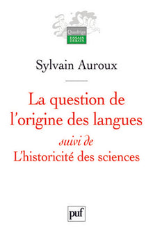 La question de l'origine des langues, suivi de L'historicité des sciences