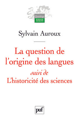 La question de l'origine des langues, suivi de L'historicité des sciences