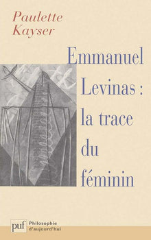 Emmanuel Levinas : la trace du féminin