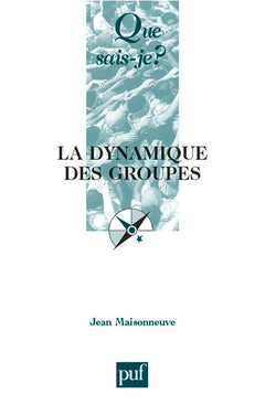 Que sais-je : La Dynamique des groupes