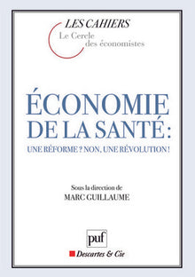 Économie de la santé : une réforme ? non, une révolution !