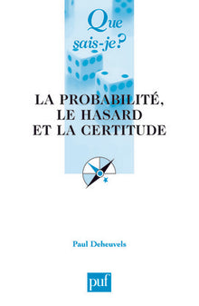 La probabilité, le hasard et la certitude