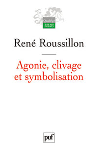 Agonie, clivage et symbolisation