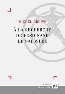À la recherche de Ferdinand de Saussure