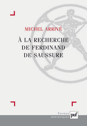 À la recherche de Ferdinand de Saussure