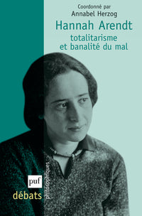 hannah arendt. totalitarisme et banalité du mal