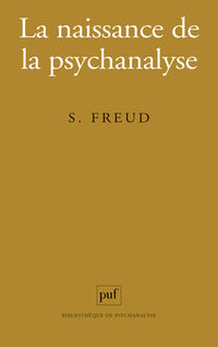 La naissance de la psychanalyse