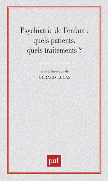 Psychiatrie de l'enfant : quels patients, quels traitements ?