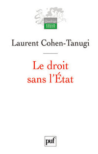 Le droit sans l'État: Sur la démocratie en France et en Amérique. Préface de Stanley Hoffmann. Postface inédite de l'auteur