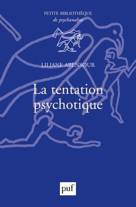 La tentation psychotique