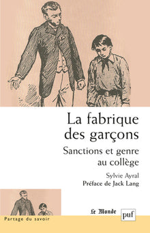 La fabrique des garçons. Sanctions et genre au collège