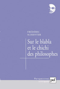 Sur le blabla et le chichi des philosophes