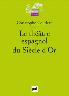 Le théâtre espagnol du Siècle d'Or (1580-1680)