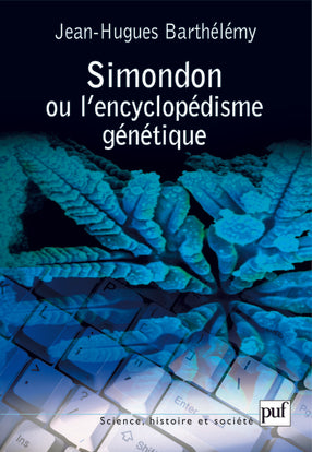 Simondon ou l'encyclopédisme génétique