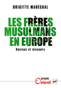 Les Frères musulmans en Europe. Racines et discours