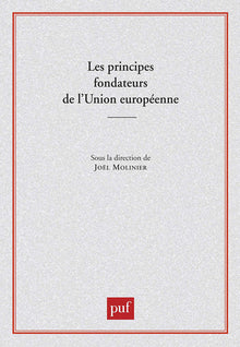 Les principes fondateurs de l'Union européenne