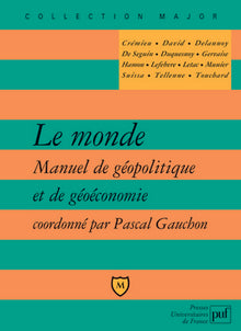 Le monde - Manuel de géopolitique et de géoéconomie