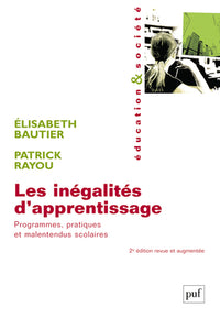Les inégalités d'apprentissage: Programmes, pratiques et malentendus scolaires