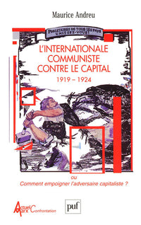 L'internationale communiste contre le capital, 1919-1924