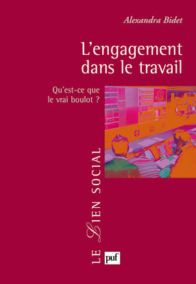 L'engagement dans le travail. Qu'est-ce que le vrai boulot ?