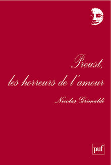 Proust, les horreurs de l'amour