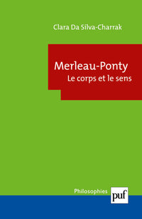 Merleau-Ponty: Le corps et le sens