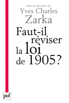Faut-il réviser la loi de 1905 ?: La séparation entre religions et Etat en question