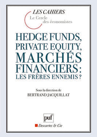 Hedge funds, private equity, marchés financiers : les frères ennemis ?