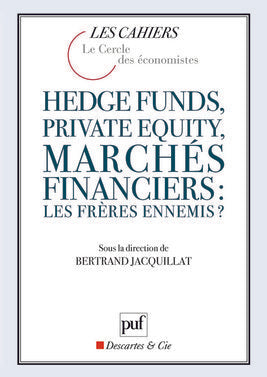 Hedge funds, private equity, marchés financiers : les frères ennemis ?