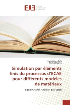 Simulation par éléments finis du processus d'ECAE pour différents modèles de matériaux