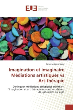 Imagination et imaginaire Mediations artistiques vs Art-therapie