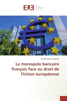 Le monopole bancaire français face au droit de l'Union europeenne