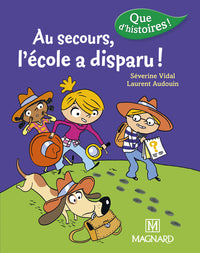 Que d'histoires ! CP Série 3 - Au secours, l'école a disparu ! (2016)