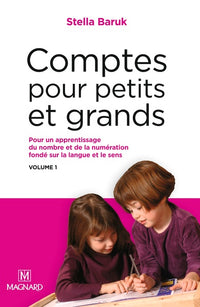 Comptes pour petits et grands, vol. 1 : nombre et numération